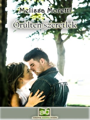cover image of Őrülten szeretlek